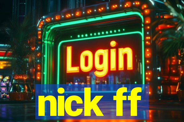 nick ff